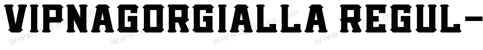 Vipnagorgialla Regul字体转换
